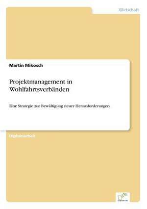 Projektmanagement in Wohlfahrtsverbänden de Martin Mikosch