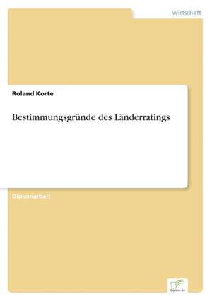 Bestimmungsgründe des Länderratings de Roland Korte