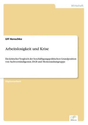 Arbeitslosigkeit und Krise de Ulf Henschke