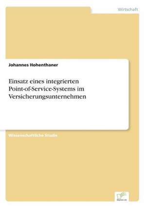 Einsatz eines integrierten Point-of-Service-Systems im Versicherungsunternehmen de Johannes Hohenthaner