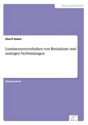 Lumineszenzverhalten von Retinsäure und analogen Verbindungen de Sherif Nabet