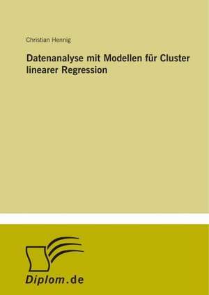 Datenanalyse mit Modellen für Cluster linearer Regression de Christian Hennig