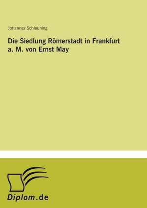 Die Siedlung Römerstadt in Frankfurt a. M. von Ernst May de Johannes Schleuning