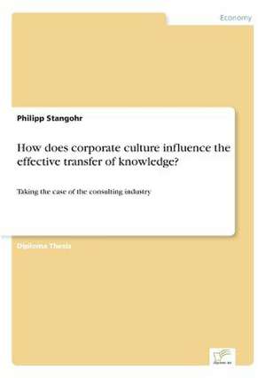 How does corporate culture influence the effective transfer of knowledge? de Philipp Stangohr