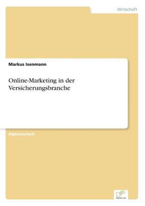 Online-Marketing in der Versicherungsbranche de Markus Isenmann