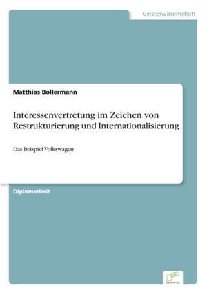 Interessenvertretung im Zeichen von Restrukturierung und Internationalisierung de Matthias Bollermann