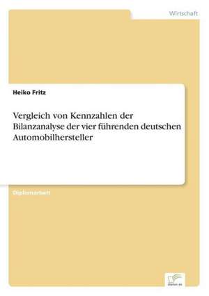 Vergleich von Kennzahlen der Bilanzanalyse der vier führenden deutschen Automobilhersteller de Heiko Fritz