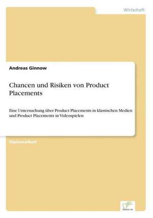 Chancen und Risiken von Product Placements de Andreas Ginnow