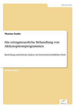 Die ertragsteuerliche Behandlung von Aktienoptionsprogrammen de Thomas Fooke