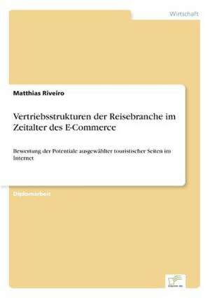 Vertriebsstrukturen der Reisebranche im Zeitalter des E-Commerce de Matthias Riveiro