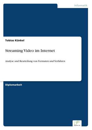 Streaming Video im Internet de Tobias Künkel