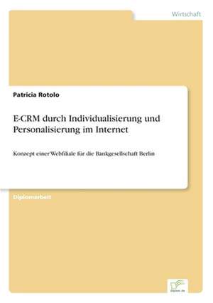 E-CRM durch Individualisierung und Personalisierung im Internet de Patricia Rotolo