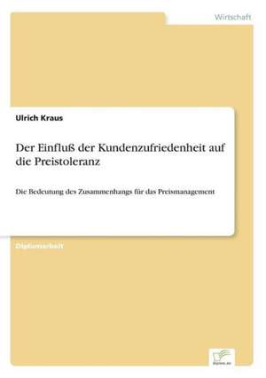 Der Einfluß der Kundenzufriedenheit auf die Preistoleranz de Ulrich Kraus