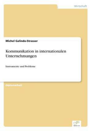 Kommunikation in internationalen Unternehmungen de Michel Galindo-Strasser