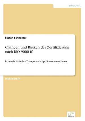 Chancen und Risiken der Zertifizierung nach ISO 9000 ff. de Stefan Schneider