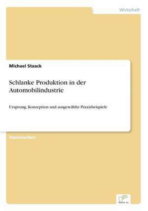 Schlanke Produktion in der Automobilindustrie de Michael Staack