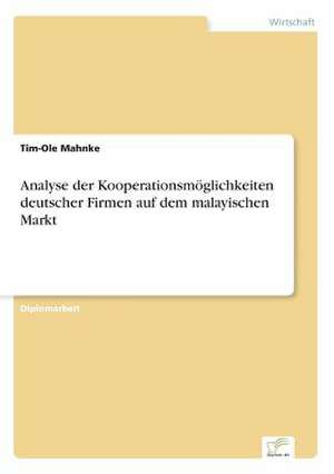 Analyse der Kooperationsmöglichkeiten deutscher Firmen auf dem malayischen Markt de Tim-Ole Mahnke