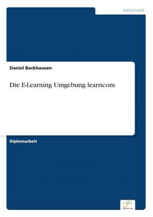 Die E-Learning Umgebung learncom de Daniel Backhausen