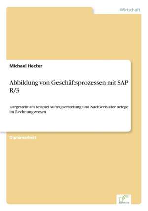 Abbildung von Geschäftsprozessen mit SAP R/3 de Michael Hecker