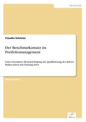 Der Benchmarkansatz im Portfoliomanagement de Claudia Schmies