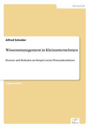 Wissensmanagement in Kleinunternehmen de Alfred Schaider