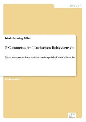 E-Commerce im klassischen Reisevertrieb de Mark Henning Böhm