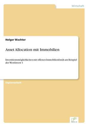 Asset Allocation mit Immobilien de Holger Wachter