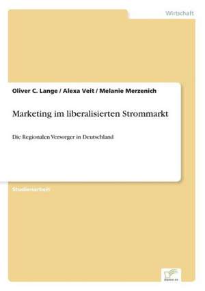 Marketing im liberalisierten Strommarkt de Oliver C. Lange