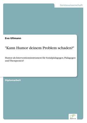 "Kann Humor deinem Problem schaden?" de Eva Ullmann