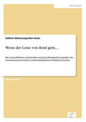 Wenn der Lotse von Bord geht,... de Sabine Weissengruber-Auer