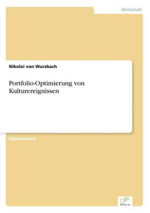 Portfolio-Optimierung von Kulturereignissen de Nikolai von Wurzbach