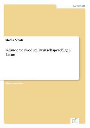 Gründerservice im deutschsprachigen Raum de Stefan Schatz