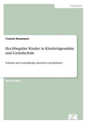 Hochbegabte Kinder in Kindertagesstätte und Grundschule de Yvonne Kossmann