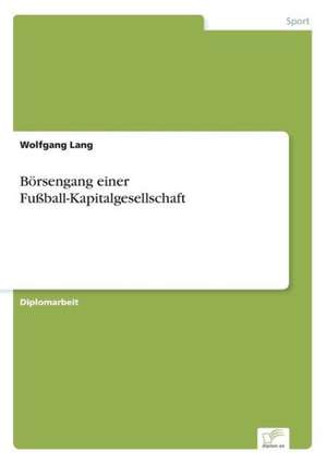 Börsengang einer Fußball-Kapitalgesellschaft de Wolfgang Lang