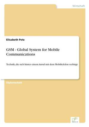 GSM - Global System for Mobile Communications de Elisabeth Petz