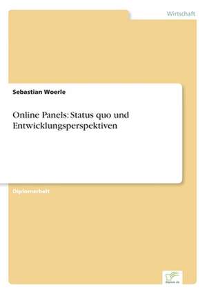 Online Panels: Status quo und Entwicklungsperspektiven de Sebastian Woerle