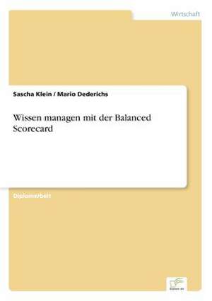 Wissen managen mit der Balanced Scorecard de Sascha Klein