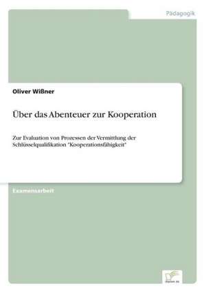 Über das Abenteuer zur Kooperation de Oliver Wißner