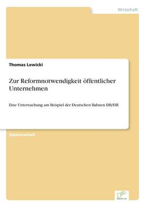 Zur Reformnotwendigkeit öffentlicher Unternehmen de Thomas Lewicki