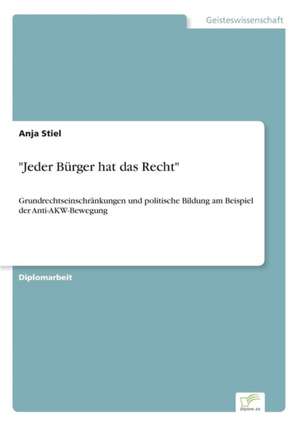 "Jeder Bürger hat das Recht" de Anja Stiel