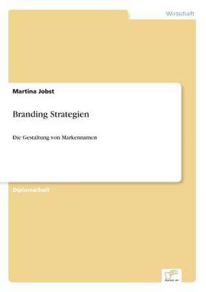 Branding Strategien de Martina Jobst