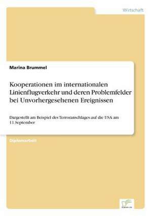 Kooperationen im internationalen Linienflugverkehr und deren Problemfelder bei Unvorhergesehenen Ereignissen de Marina Brummel