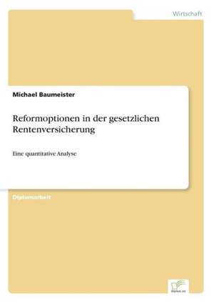 Reformoptionen in Der Gesetzlichen Rentenversicherung: Yusuf Has Hacib de Michael Baumeister