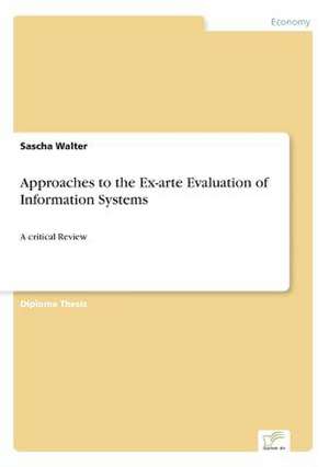 Approaches to the Ex-Arte Evaluation of Information Systems: Yusuf Has Hacib de Sascha Walter