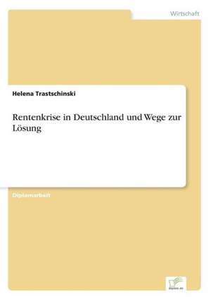 Rentenkrise in Deutschland Und Wege Zur Losung: Yusuf Has Hacib de Helena Trastschinski