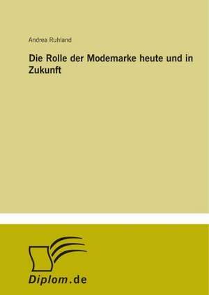 Die Rolle Der Modemarke Heute Und in Zukunft: Messung Des E-Business-Erfolges de Andrea Ruhland