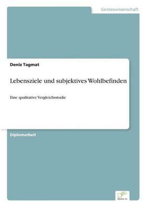 Lebensziele Und Subjektives Wohlbefinden: Messung Des E-Business-Erfolges de Deniz Tagmat