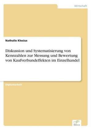 Diskussion Und Systematisierung Von Kennzahlen Zur Messung Und Bewertung Von Kaufverbundeffekten Im Einzelhandel: Optionspreistheorie Zur Bewertung Von Investitionen Mit Einem Beispiel Aus Der Softwareentwicklung de Nathalie Klesius