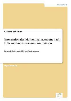 Internationales Markenmanagement Nach Unternehmenszusammenschlussen: Optionspreistheorie Zur Bewertung Von Investitionen Mit Einem Beispiel Aus Der Softwareentwicklung de Claudia Schädler