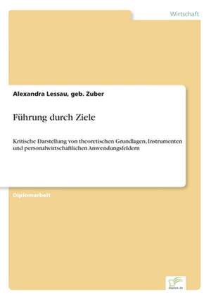 Fuhrung Durch Ziele: Von Der Kunst, Ein Eigenes Label Zu Grunden de Alexandra Lessau, geb. Zuber